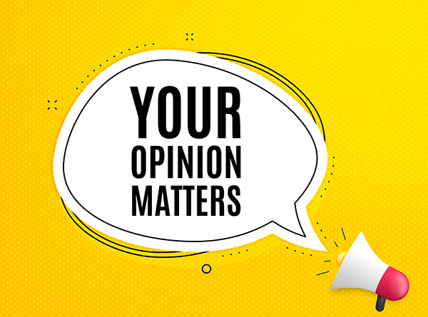 Image of megaphone and a thought bubble with text that reads your opinion matters