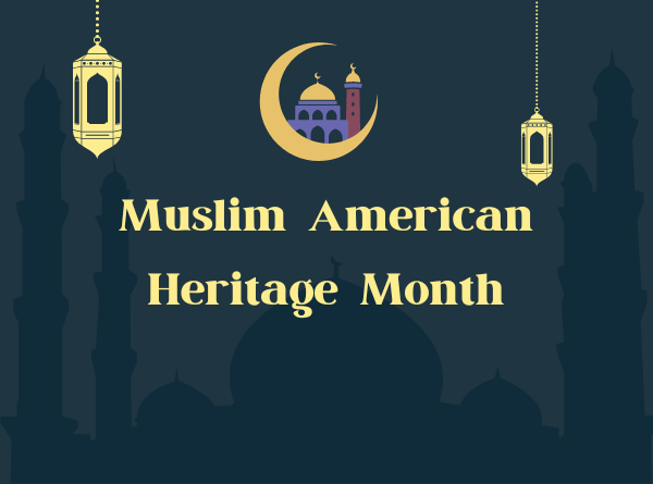 Image with text that reads Muslim American Heritage Month