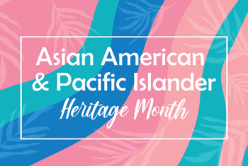 Graphic with pink and blue background with text that says Asian American and Pacific Islander Heritage Month