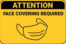 Sign that says 'Attention, Face Covering Required'