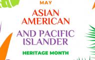 Graphic that says "Asian American Pacific Islander Heritage month"