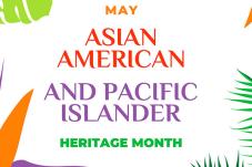 Graphic that says "May Asian American Pacific Islander Heritage month"